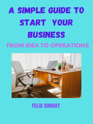 cover image of A SIMPLE GUIDE TO START YOUR BUSINESS